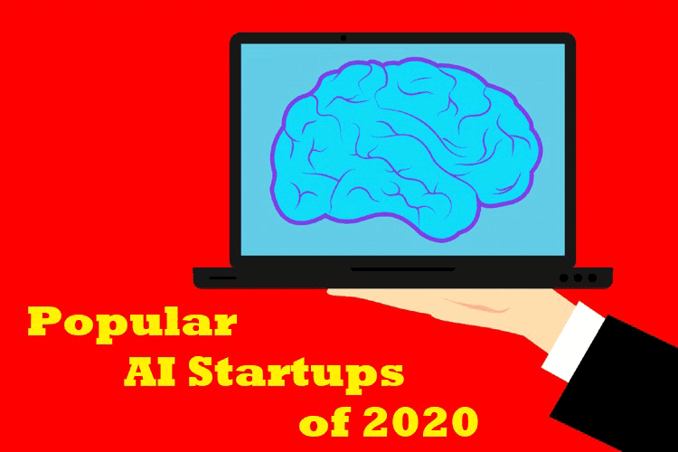 Top AI Startups of 2020 AI Startups of 2020