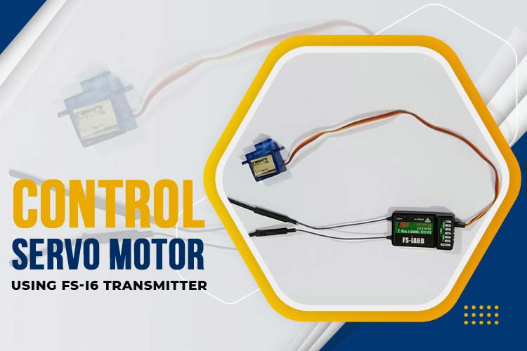 Control Servo Motor using FS-i6 Transmitter Control Servo Motor using FS-i6 Transmitter