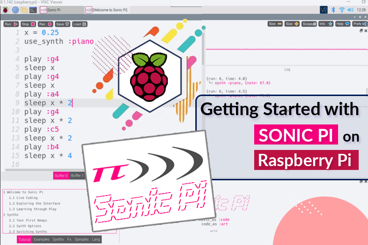 Getting Started with Sonic Pi on Raspberry Pi Getting Started with Sonic Pi on Raspberry Pi