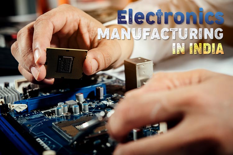 Electronics Manufacturing in India Electronics Manufacturing in India
