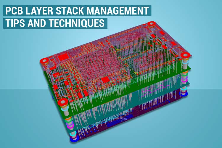 PCB Layer Stack Management Tips and Techniques Layer Stacking in PCB Design