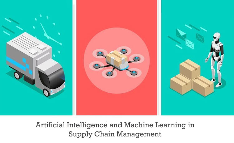 Machine Learning and AI are transforming Supply Chain Management System Machine Learning and AI are transforming Supply Chain Management System