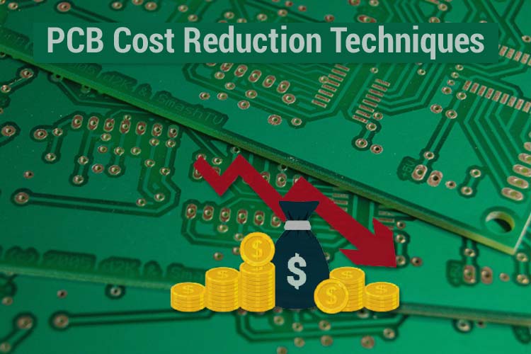 PCB Manufacturing Cost Reduction Techniques PCB Manufacturing Cost Reduction Techniques