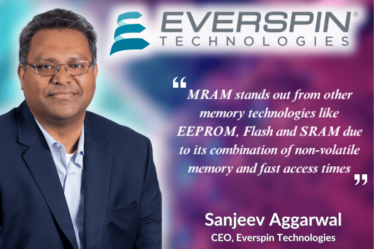Sanjeev Aggarwal, CEO of Everspin Technologies Sanjeev Aggarwal, CEO of Everspin Technologies