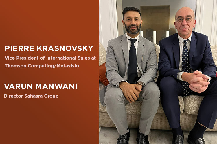 Pierre Krasnovsky, Vice President of International Sales at Thomson Computing / Metavisio and Varun Manwani, Director Sahasra Group Pierre Krasnovsky, Vice President of International Sales at Thomson Computing / Metavisio and Varun Manwani, Director Sahasra Group