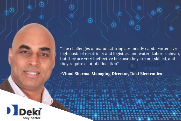 Vinod Sharma, Managing Director, Deki Electronics Vinod Sharma, Managing Director, Deki Electronics