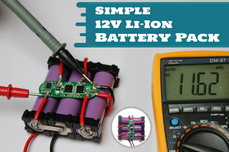 Simple 12V Li-Ion Battery Pack Simple 12V Li-Ion Battery Pack