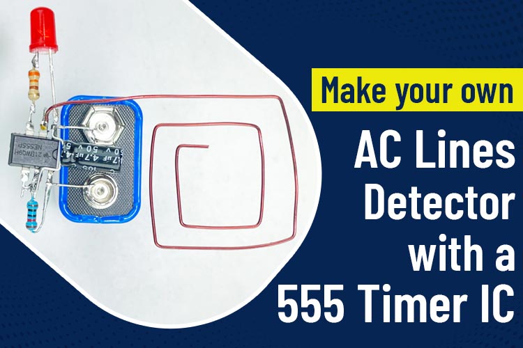 AC Lines Detector using 555 Timer IC AC Lines Detector using 555 Timer IC
