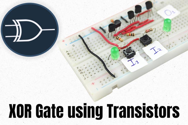 XOR Gate using Transistors XOR Gate using Transistors