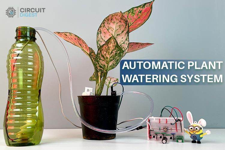 Automatic Plant Watering System Automatic Plant Watering System