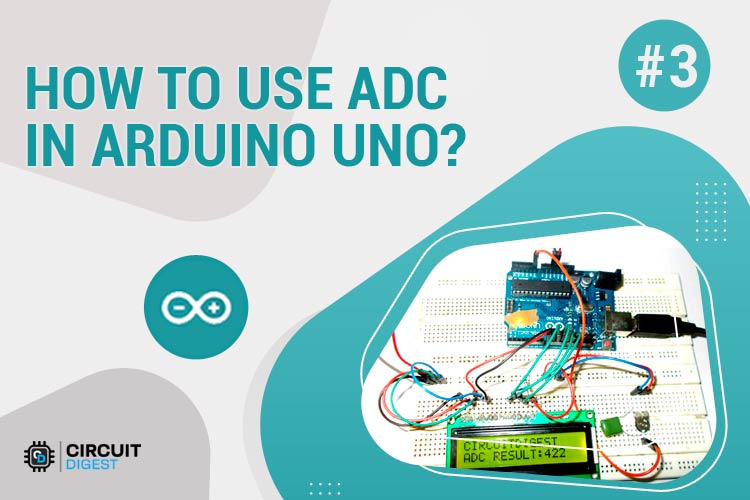 How to Use ADC Pins of Arduino Uno How to Use ADC Pins of Arduino Uno