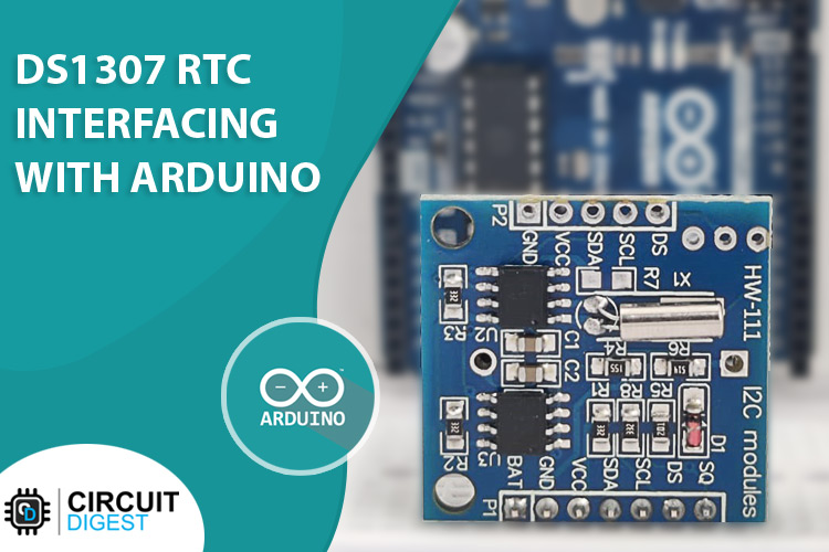 DS1307 RTC Module Interfacing with Arduino Arduino DS1307 RTC Module Interfacing