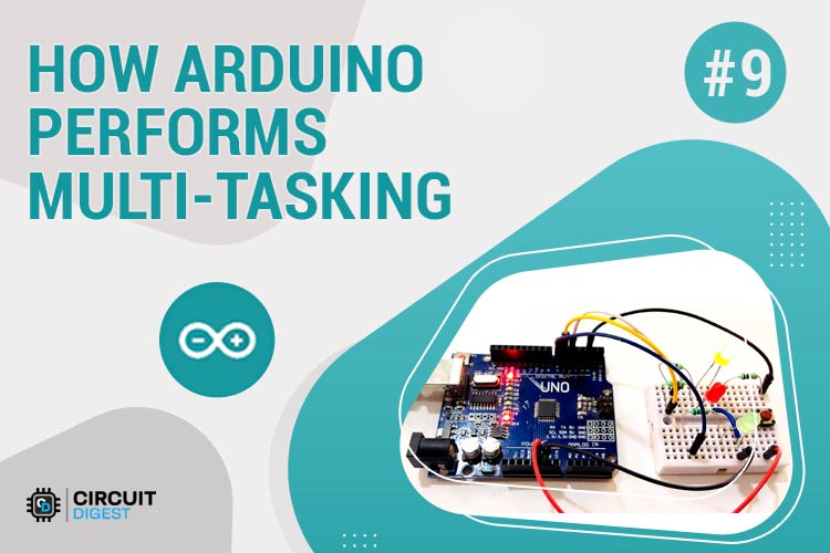 Arduino Multitasking Tutorial - How to use Arduino millis() Function in Code Arduino Multitasking Tutorial - How to use Arduino millis() Function in Code