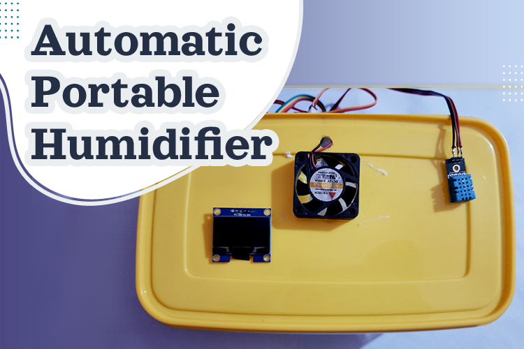 DIY Automatic Portable Humidifier using Arduino DIY Automatic Portable Humidifier using Arduino