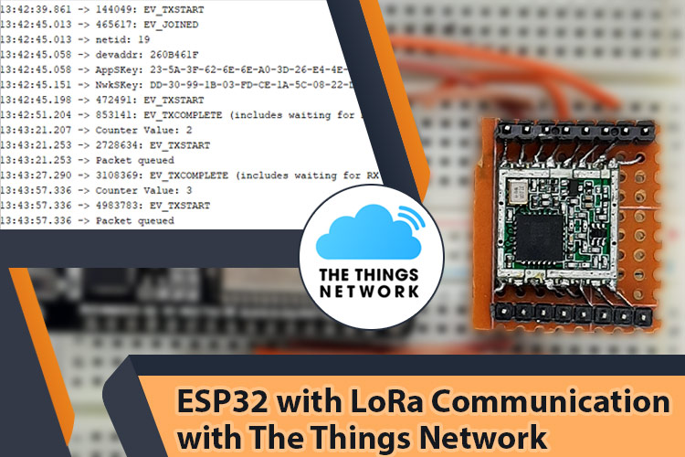 ESP32 LoRa Communication with The Things Network ESP32 LoRa Communication with The Things Network