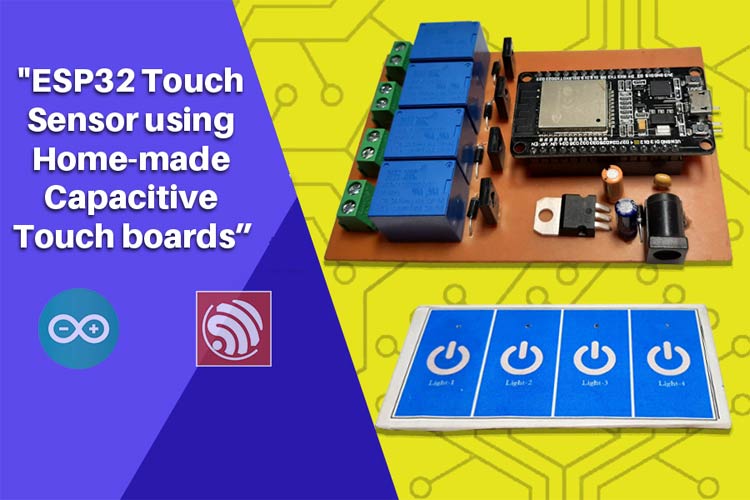 ESP32 Touch Sensor using Capacitive Touch Boards ESP32 Touch Sensor using Capacitive Touch Boards