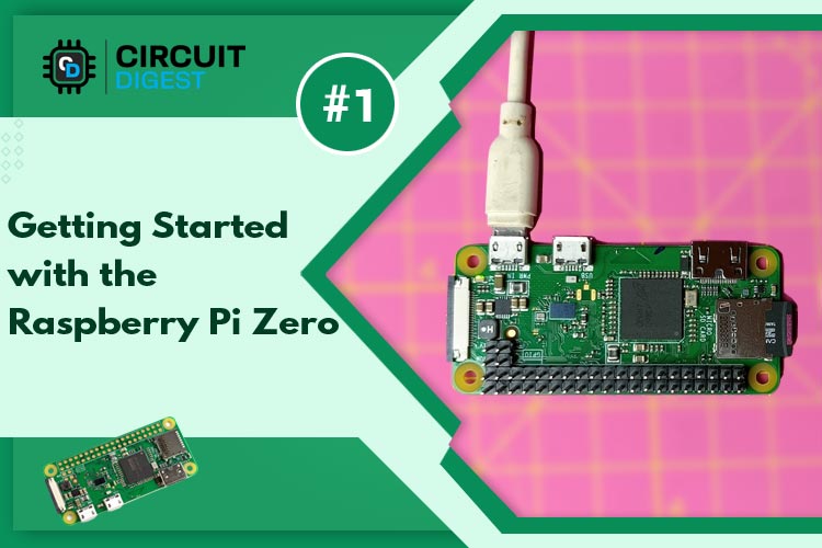 Getting Started with the RASPBERRY PI ZERO W Getting Started with the RASPBERRY PI ZERO W