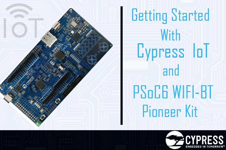 Getting started with PSoC 6 Cypress Development Board Getting started with PSoC 6 Cypress Development Board