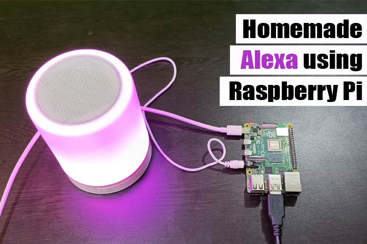 Homemade Alexa using Raspberry Pi Homemade Alexa using Raspberry Pi