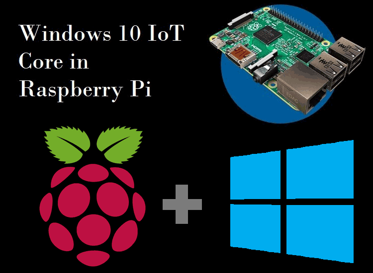 How to install Windows 10 IoT Core on Raspberry Pi How to install Windows 10 IoT Core on Raspberry Pi