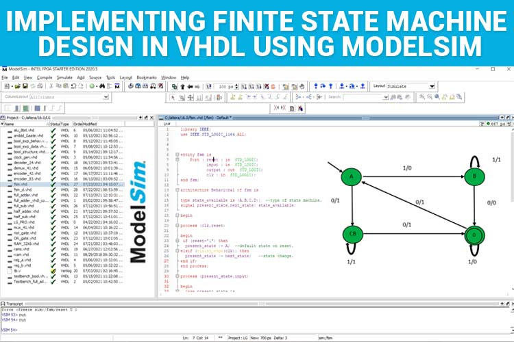 Implementing Finite State Machine Design in VHDL using ModelSim Implementing Finite State Machine Design in VHDL using ModelSim