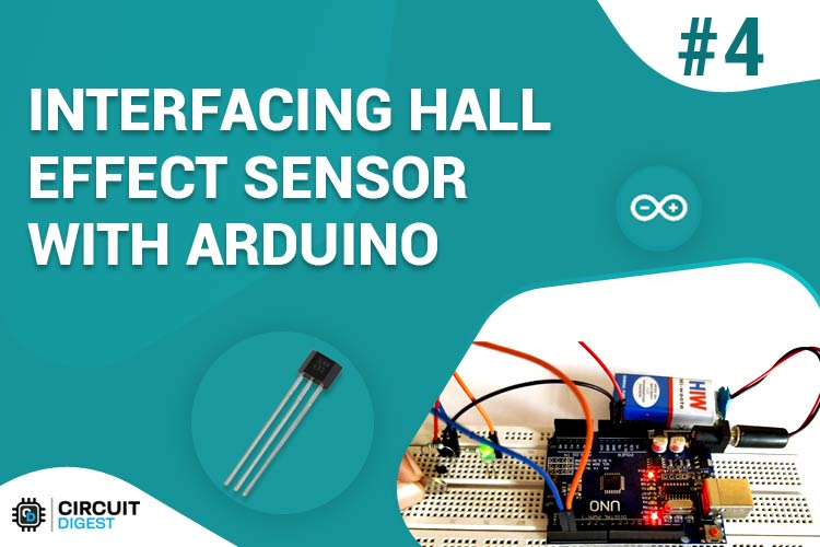 Interfacing Hall Effect Sensor with Arduino Interfacing Hall Effect Sensor with Arduino