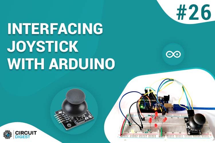 Interfacing Joystick with Arduino Interfacing Joystick with Arduino