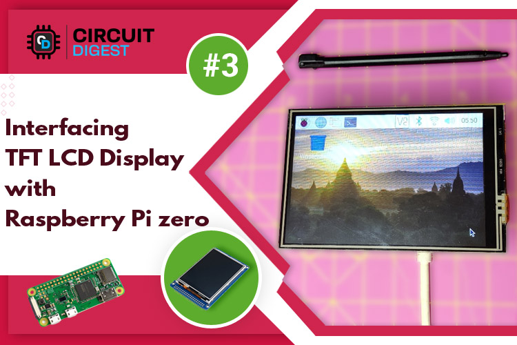 Interfacing 3.5 inch TFT LCD Display with Raspberry Pi Zero W Interfacing 3.5 inch TFT LCD Display with Raspberry Pi Zero W