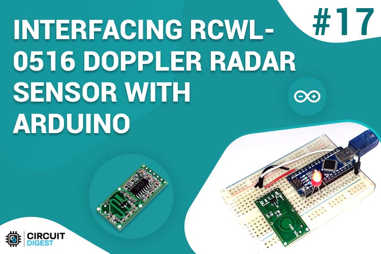 Interfacing RCWL-0516 Doppler Radar Sensor with Arduino Interfacing RCWL-0516 Doppler Radar Sensor with Arduino