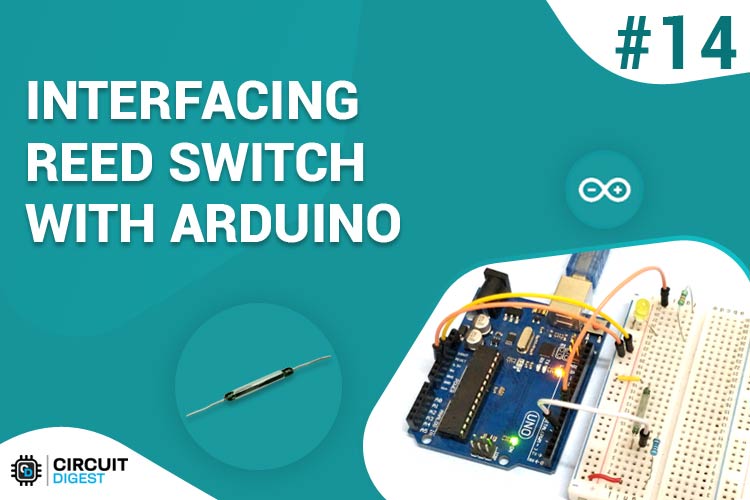 Interfacing Reed Switch with Arduino Interfacing Reed Switch with Arduino