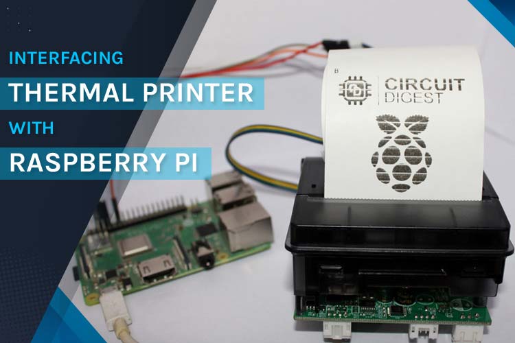 Interfacing Thermal Printer with Raspberry Pi Interfacing Thermal Printer with Raspberry Pi