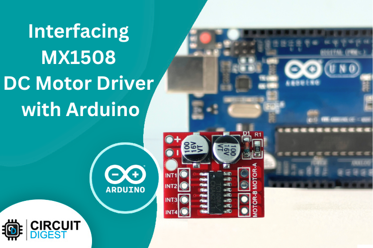 Interfacing MX1508 DC Motor Driver with Arduino Interfacing MX1508 DC Motor Driver with Arduino