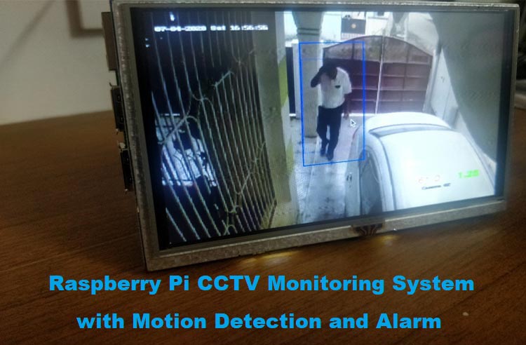 Raspberry Pi CCTV Motion Detection Raspberry Pi CCTV Monitoring System