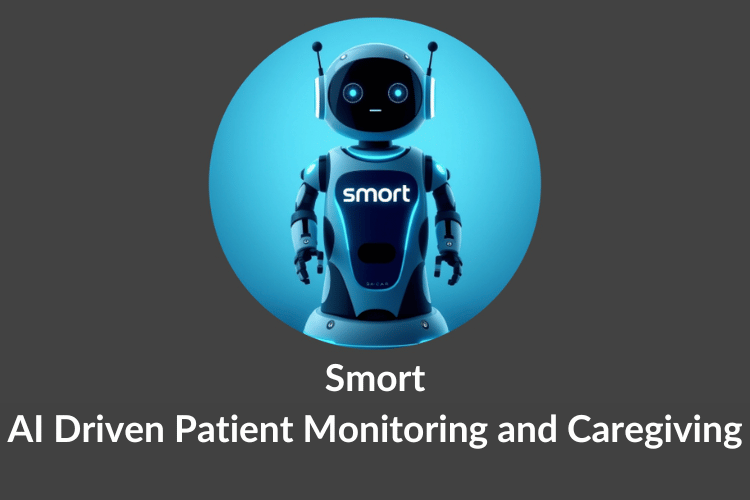 Smort - AI Driven Patient Monitoring and Caregiving Smort - AI Driven Patient Monitoring and Caregiving