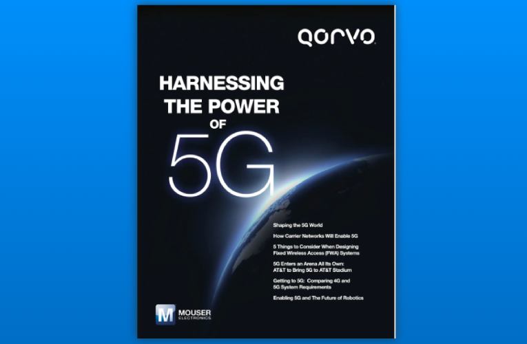 eBook from Mouser Electronics and Qorvo Explores the Future of 5G Connectivity eBook from Mouser Electronics and Qorvo Explores the Future of 5G Connectivity