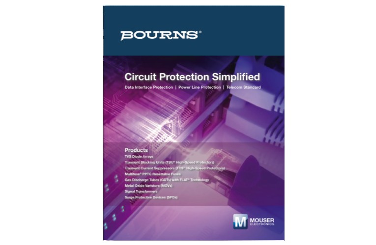New eBook from Mouser and Bourns Delves
into Power and Data Circuit Protection New eBook from Mouser and Bourns Delves
into Power and Data Circuit Protection