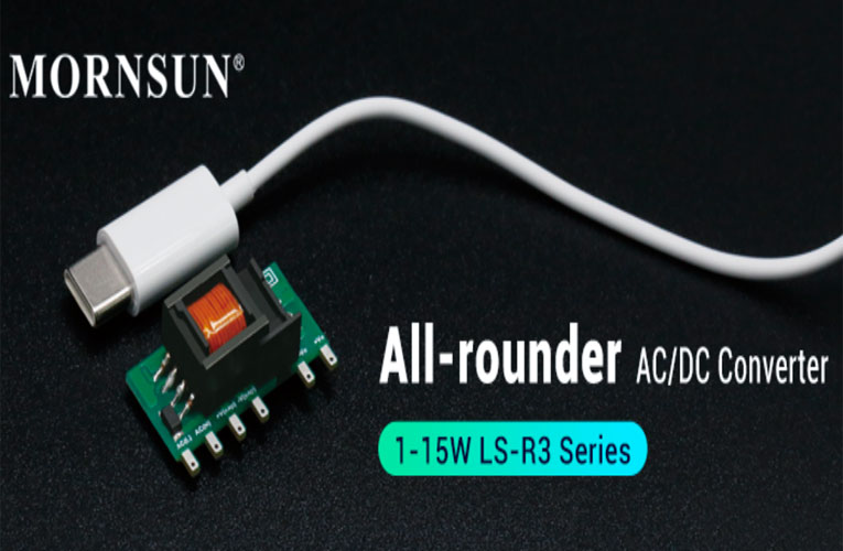 MORNSUN’s LS-R3 Series AC/DC Flyback Converter MORNSUN’s LS-R3 Series AC/DC Flyback Converter