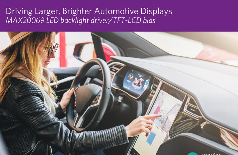 LED Backlight Driver with Integrated LCD Bias Delivers Smallest Footprint for Larger Automotive Displays LED Backlight Driver with Integrated LCD Bias Delivers Smallest Footprint for Larger Automotive Displays