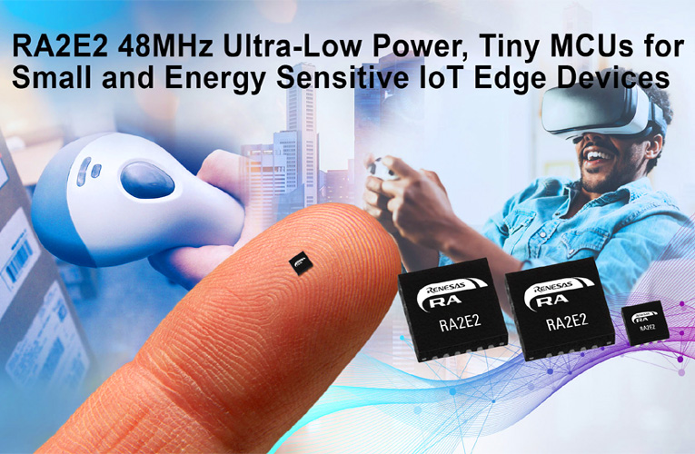 Renesas' RA2E2 32-bit Microcontroller Renesas' RA2E2 32-bit Microcontroller