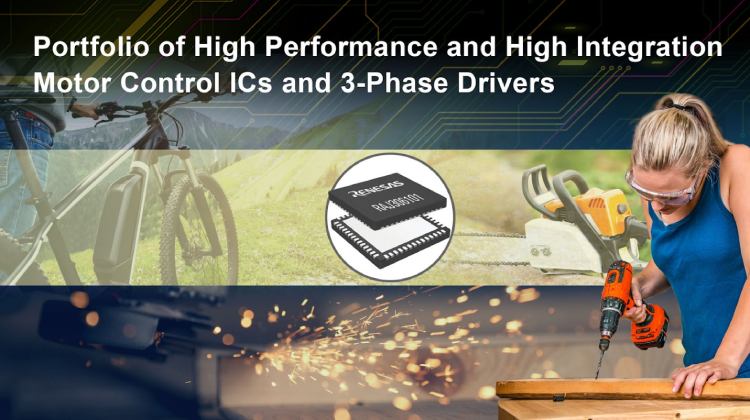 New Motor Driver ICs - Renesas brushless DC Motor Controller New Motor Driver ICs - Renesas brushless DC Motor Controller
