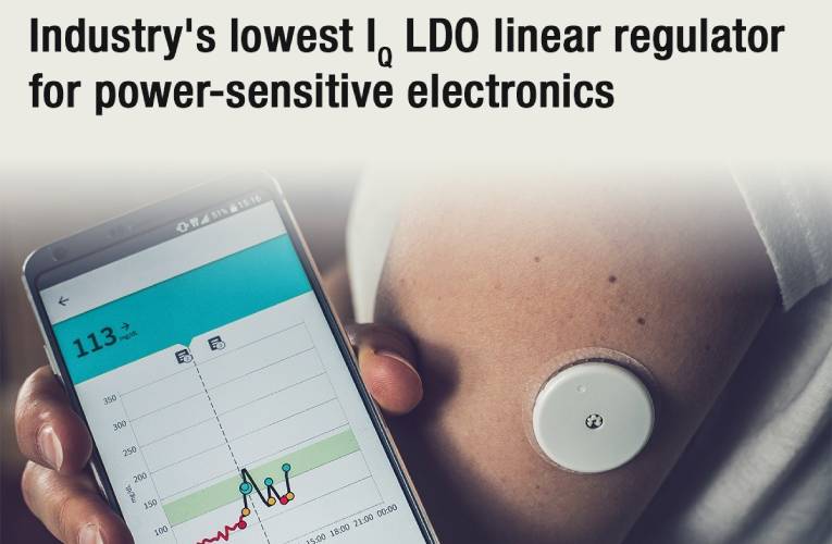 Low quiescent current, ultra-small LDO linear regulator to increase battery life in power-sensitive industrial and personal electronics Low quiescent current, ultra-small LDO linear regulator to increase battery life in power-sensitive industrial and personal electronics