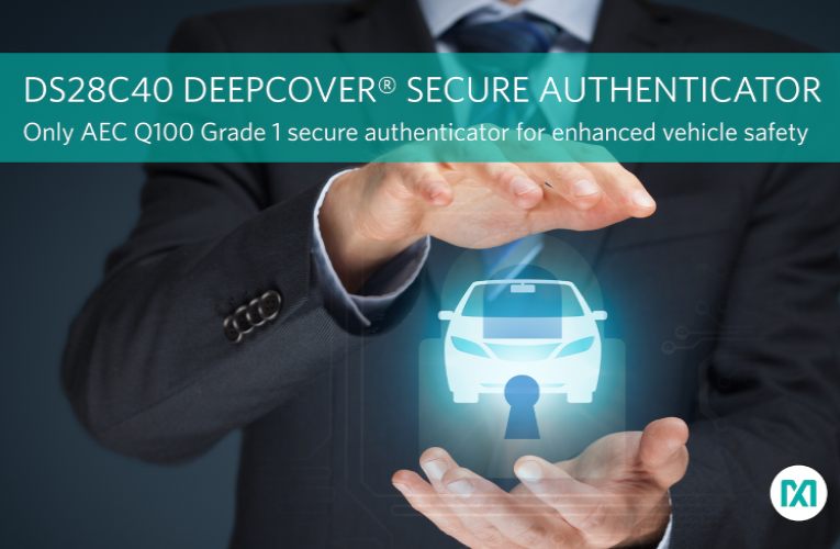Automotive-Grade Secure Authenticator to Enhance Vehicle Safety Automotive-Grade Secure Authenticator to Enhance Vehicle Safety