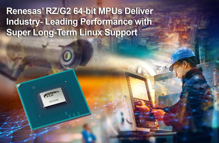 New RZ/G2 64-Bit MPUs Deliver Increased Performance with Long-Term Linux Support New RZ/G2 64-Bit MPUs Deliver Increased Performance with Long-Term Linux Support