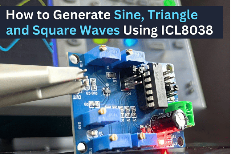 Generating Sine, Triangle and Square Waves - ICL8038 Generating Sine, Triangle and Square Waves - ICL8038