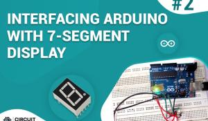 Interfacing 7 Segment Display with Arduino