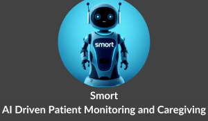 Smort - AI Driven Patient Monitoring and Caregiving