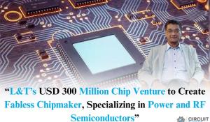 L&T's USD 300 Million Chip Venture